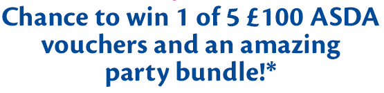 Chance to win 1 of 5 £100 ASDA vouchers and an amazing party bundle to celebrate your little ones 1st birthday!*