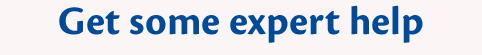 Get some expert help