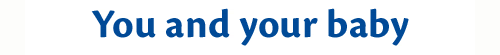You and your baby
