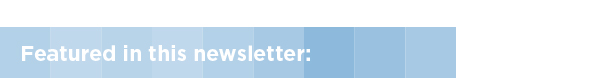 Featured in this newsletter